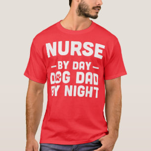 Camiseta Enfermera Por Día Perro Padre Por Noche