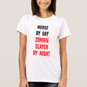 Camiseta Enfermera Por Día Zombie Slayer Por Noche