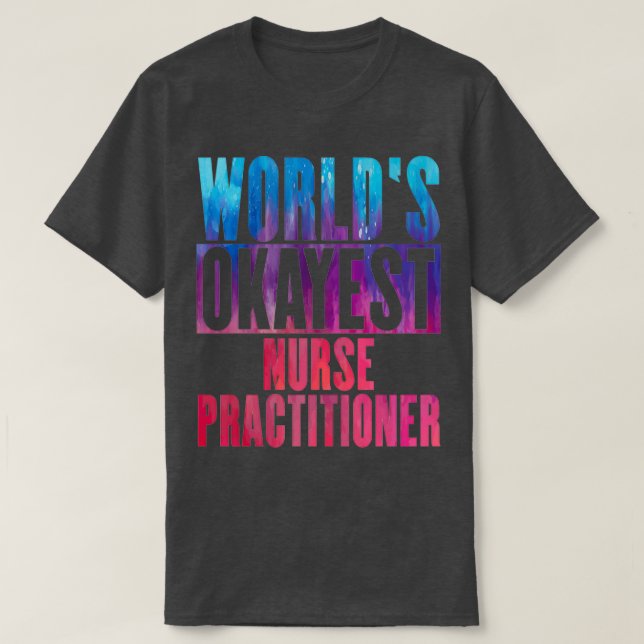 Camiseta Enfermera practicante de okayest en el mundo 1 (Diseño del anverso)