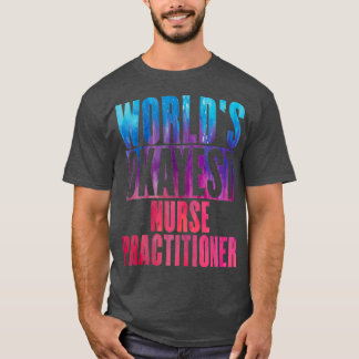 Camiseta Enfermera practicante de okayest en el mundo 1