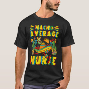 Camiseta Enfermera promedio de Nacho Gorra de Sombrero Mexi