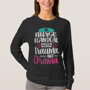 Camiseta Enfermera puedo lidiar con trauma no con drama E