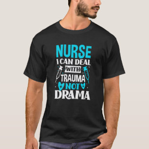 Camiseta Enfermera Puedo Manejar Trauma No Drama Enfermera