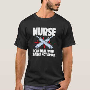 Camiseta Enfermera que puedo lidiar con el trauma no con la