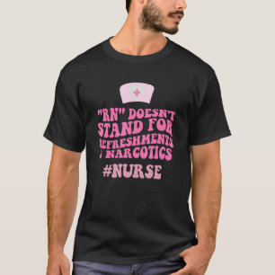 Camiseta Enfermera Rn no defiende refrigerios y narcóticos