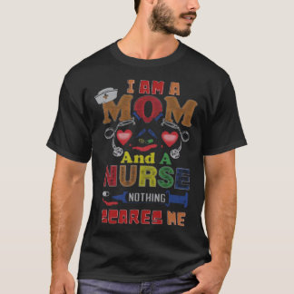 Camiseta Enfermera Soy Mamá y Enfermera Nada Me Asusta 1