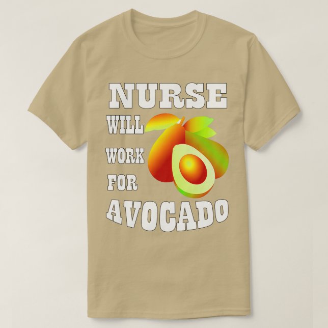 Camiseta Enfermera trabajará para aguacate 1 (Diseño del anverso)