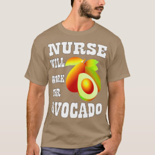 Camiseta Enfermera trabajará para aguacate 1
