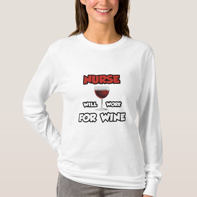 Camiseta Enfermera... Trabajará Para El Vino (Anverso)