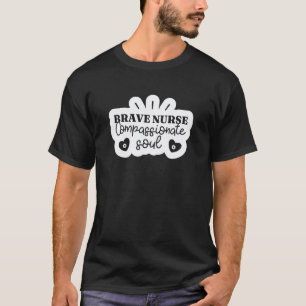 Camiseta Enfermera Valiente Alma Compasiva - Enfermera Dive