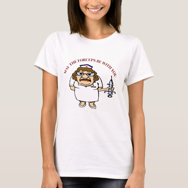 Camiseta Enfermera vieja, que los fórceps estén contigo, (Anverso)