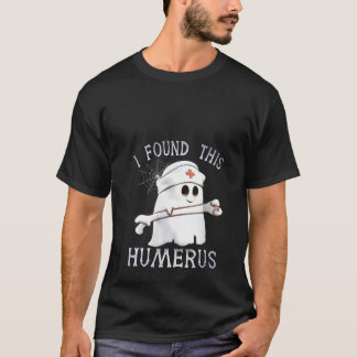 Camiseta Enfermeras Encontré A Este Humerus Famoso Fantasma