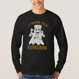 Camiseta Enfermeras Encontré Esta Humerus Ghost Nurse Hallo