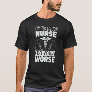 Camiseta Enfermeras Haga su Peor Hospital 1