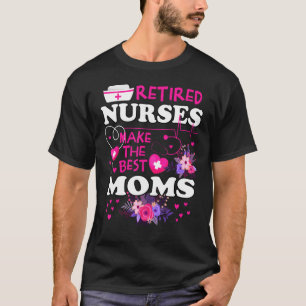 Camiseta Enfermeras Jubiladas Hacen Que La Mejor Madre Se E