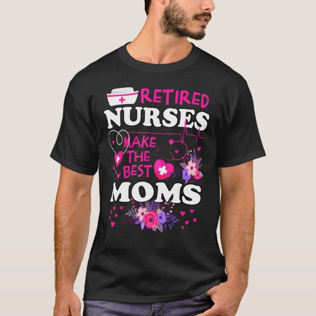 Camiseta Enfermeras Jubiladas Hacen Que La Mejor Madre Se E (Anverso)