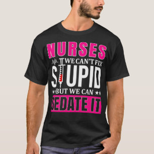 Camiseta Enfermeras No Podemos Ser Estúpidos Pero Podemos S
