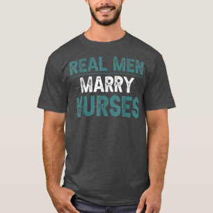 Camiseta enfermerasLos hombres de verdad se casan con enfer