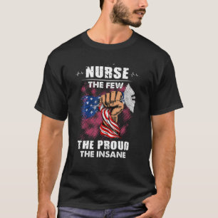 Camiseta Enfermería A Los Pocos Orgullosos A Los Insanos