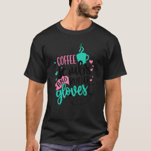 Camiseta Enfermería De Enfermeras De Café Y Guantes De Goma