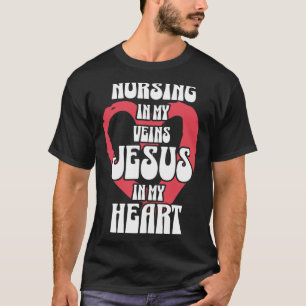 Camiseta Enfermería en mis venas Jesús en mi corazón