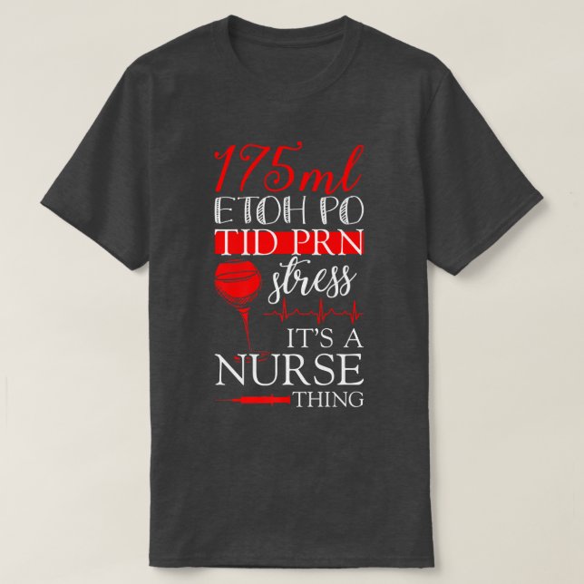Camiseta Enfermería Tee 175ML ETOH PO TID PRN Stress Es un  (Diseño del anverso)