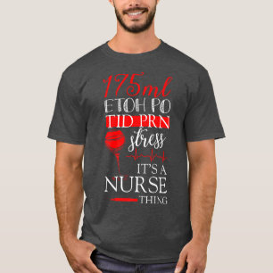Camiseta Enfermería Tee 175ML ETOH PO TID PRN Stress Es un