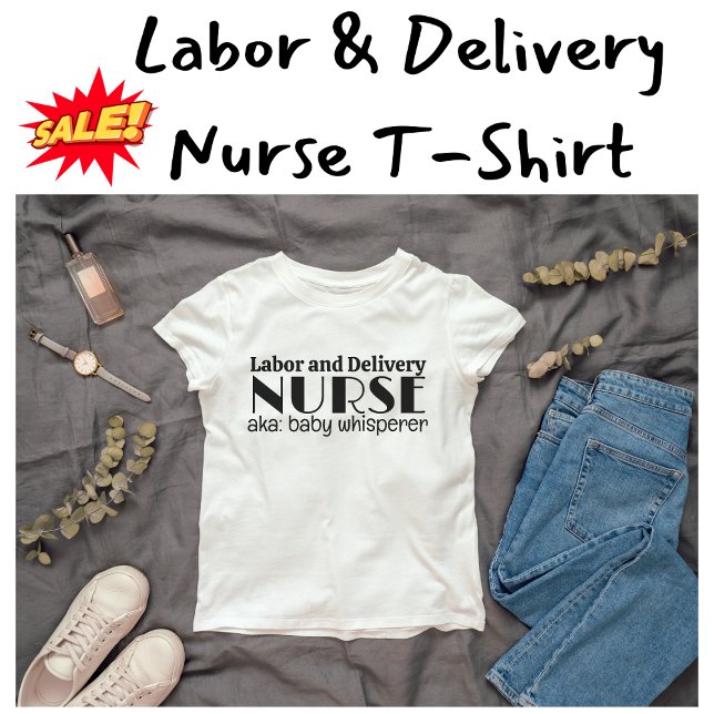 Camiseta Enfermero de parto y trabajo, alias Baby Whisperer (Labor and Delivery Nurse Tshirt)