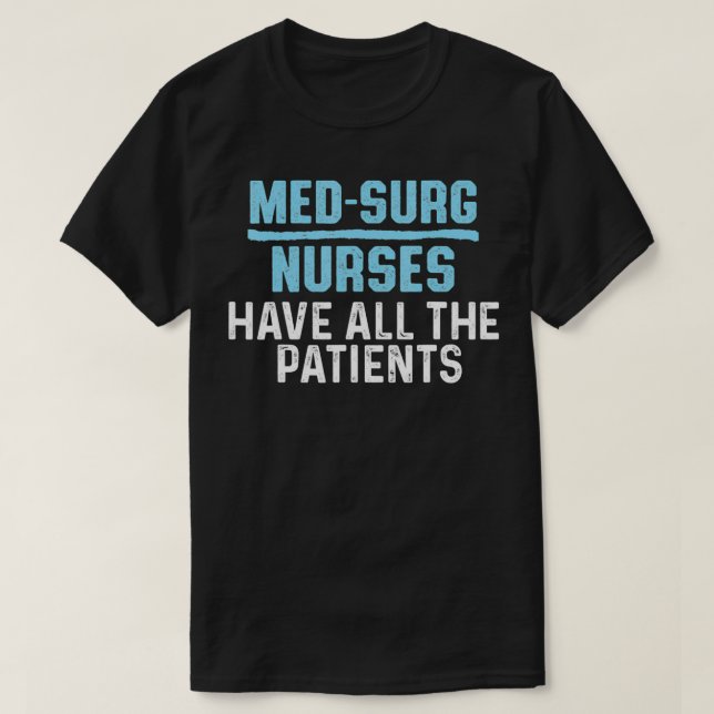 Camiseta Enfermero De Surg Med Enfermería Quirúrgica Médica (Diseño del anverso)