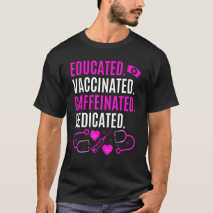 Camiseta Enfermero Educado Vacunado Cafeinado Dedicado