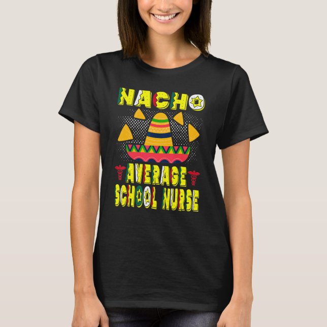 Camiseta Enfermero Escolar Nacho Promedio Cinco De Mayo Mex (Anverso)