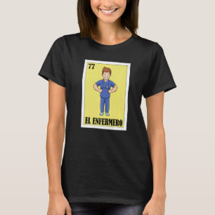 Camiseta Enfermero español Lotería mexicana El Male Enferme