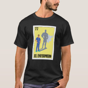 Camiseta Enfermero español Lotería mexicana El Male Enferme