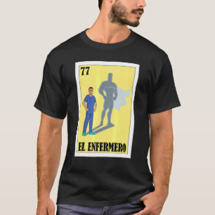 Camiseta Enfermero español Lotería mexicana El Male Enferme