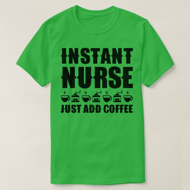 Camiseta Enfermero instantáneo Añade café 1 (Diseño del anverso)