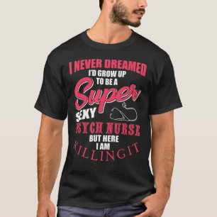 Camiseta Enfermero Psiquiátrico Diciendo Enfermería de Salu