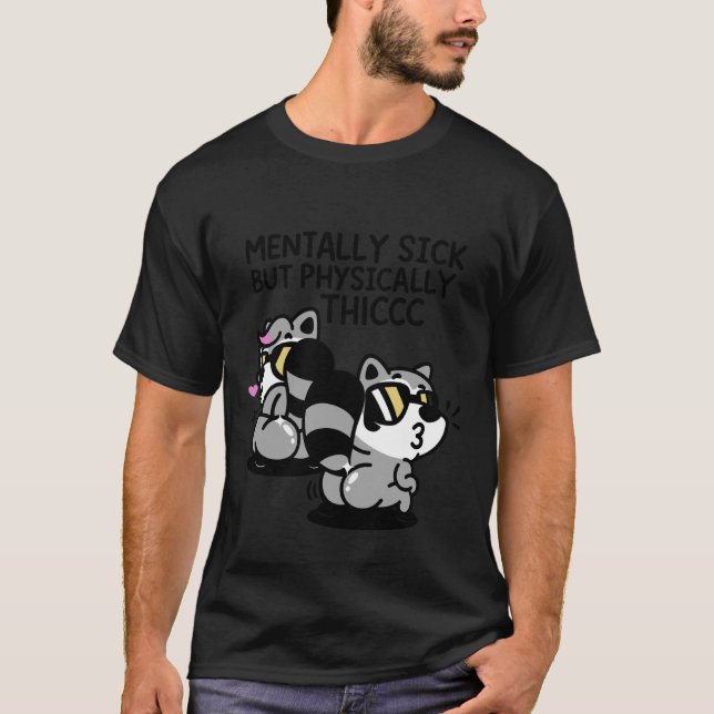 Camiseta Enfermo Mental Pero Físicamente Thicc (Anverso)