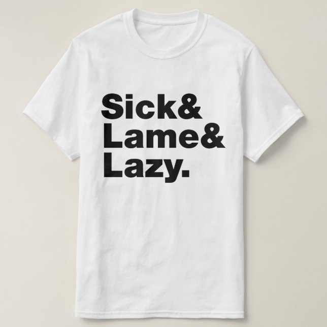Camiseta Enfermo y cojo y perezoso. (Diseño del anverso)