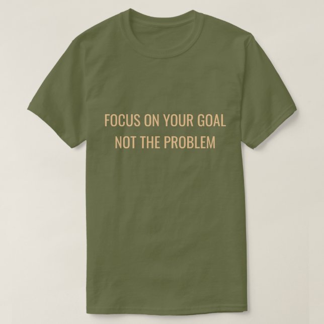 Camiseta Enfócate en tu Meta No en el Problema Motivacional (Diseño del anverso)