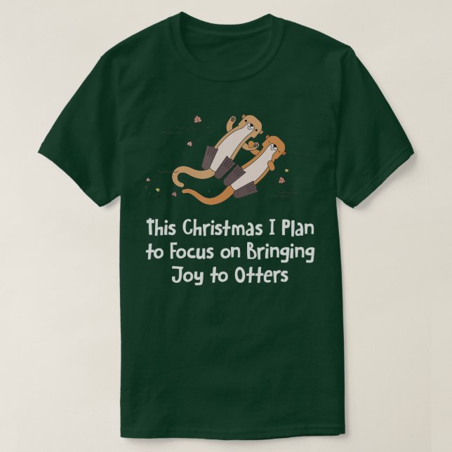 Camiseta Enfoque en traer a la alegría Otter Lover Navidad  (Diseño del anverso)