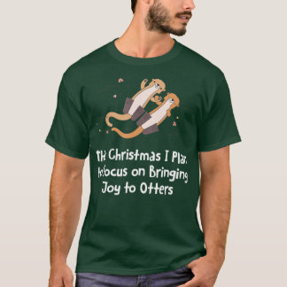 Camiseta Enfoque en traer a la alegría Otter Lover Navidad 