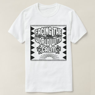 Camiseta Enfrentando el Mundo con Calma