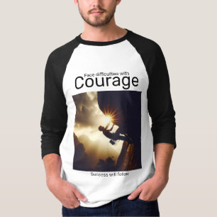 Camiseta Enfrentar dificultades con el coraje que vendrá de