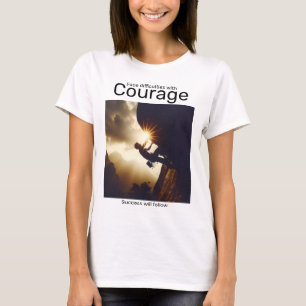 Camiseta Enfrentar dificultades con el coraje que vendrá de