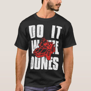 Camiseta Enfriar Hazlo En Las Dunas Dune Buggy Corredores