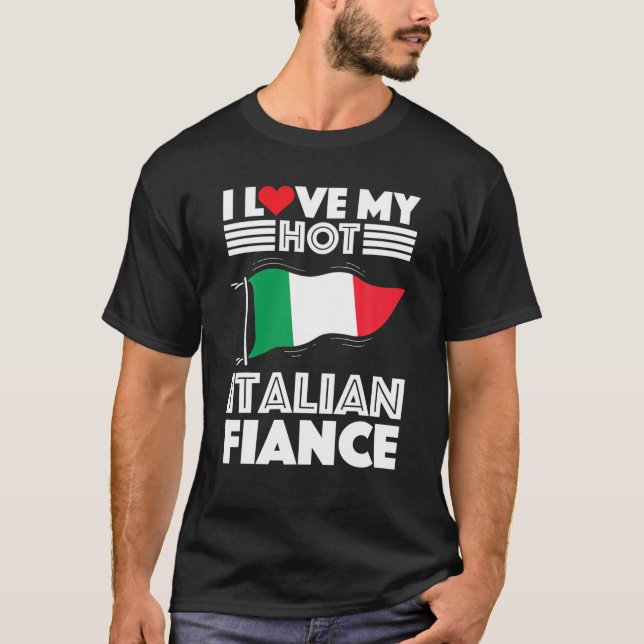 Camiseta Engaged To Italy Man Woman I Love My Hot Italian F (Anverso)