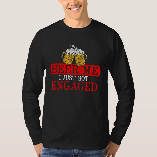 Camiseta Engagement Beer Me Got Engaged Men Groom Alcohol D (Anverso)