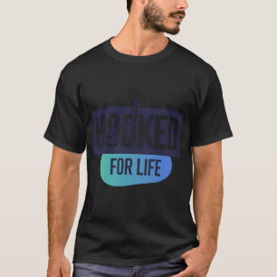Camiseta Enganchado de por vida