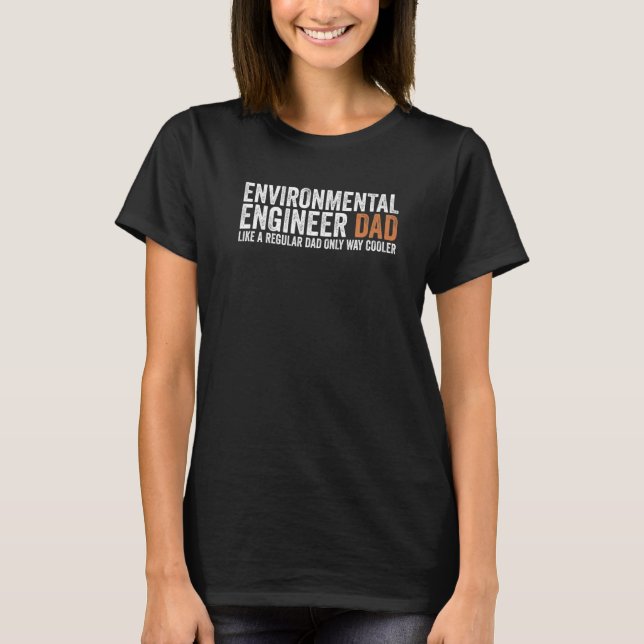 Camiseta Engineer Dad Like A Regular Dad  Environmental Eng (Anverso)