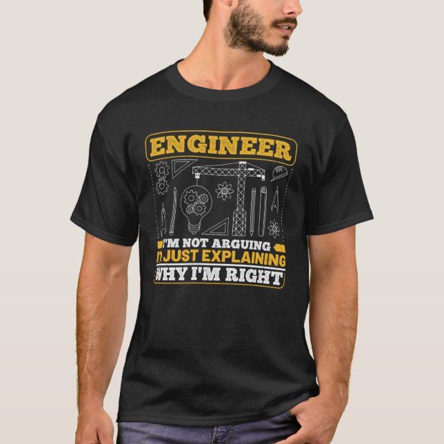 Camiseta Engineer I m Not Arguing I m Just Explaining Why I (Anverso)